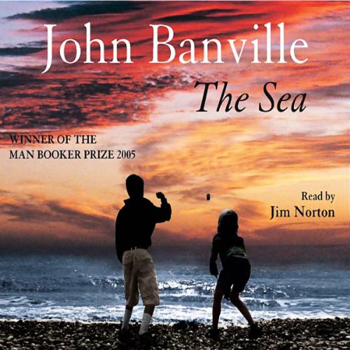 The Sea: winner of the Booker Prize, a haunting literary novel of childhood and seaside secrets