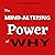 The Mind-Altering Power of Why: Your Guide to a Two Minute Daily Ritual to Change Your Life, Do the Work and Reach Your Goals by Transforming Your Mind, Your Thoughts, Your Beliefs and Your Habits