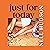 Just for Today