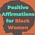 Positive Affirmations for Black Women: 1111 Daily Affirmations for BIPOC Women to Target Success, Motivation, Health, Wealth, Self Love and Happiness (Powerful Affirmations for Women, Book 1)