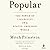 Popular: The Power of Likability in a Status-Obsessed World
