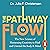 The Pathway to Flow: Unlock the Healing Science of Creativity
