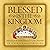 Blessed Is the Kingdom: Reflections on the Divine Liturgy of St. John Chrysostom