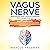 Vagus Nerve: Mastering and Understanding Polyvagal Theory: Daily Exercises and Massages Stimulations Will Help You to Reduce Anxiety, Panic Attacks, Depression, Inflammation, Anger and Chronic Illness