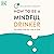 How to Be a Mindful Drinker: Cut Down, Stop for a Bit, or Quit