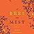 Of Bees and Mist: A Novel