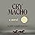 Cry Macho: A Novel