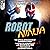 Robot Ninja: The Official Novelization (Encyclopocalypse Movie Tie-In Series)