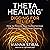 ThetaHealing® Digging for Beliefs: How to Rewire Your Subconscious Thinking for Deep Inner Healing