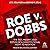 Roe v. Dobbs: The Past, Present, and Future of a Constitutional Right to Abortion