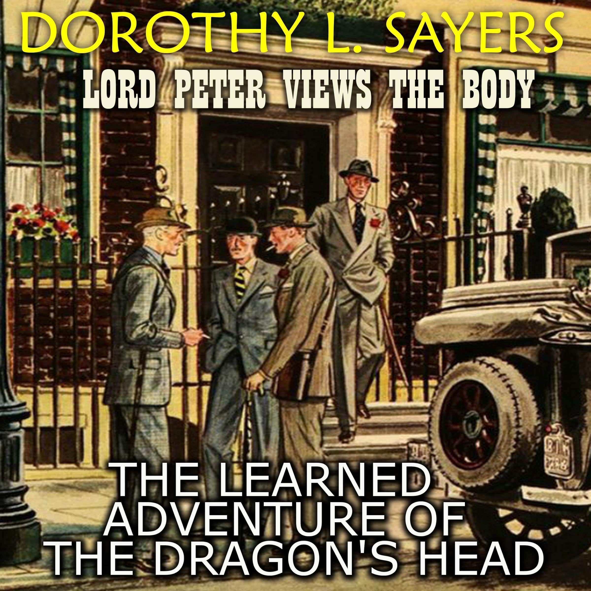 Lord Peter Views the Body. The Learned Adventure of the Dragon's Head