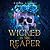 Wicked Is the Reaper