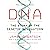 DNA: The Story of the Genetic Revolution
