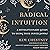 Radical Intuition: A Revolutionary Guide to Using Your Inner Power