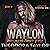 Waylon: Angel and the Ruthless Reaper, Book 2: The Waylon Duet, Book 2 (Ruthless MC)