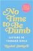 No Time to Be Dumb: Letters...