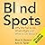 Blind Spots: Why We Fail to Do What’s Right and What to Do about It