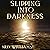 Slipping into Darkness