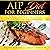 AIP Diet for Beginners: The Autoimmune Protocol Diet to Heal the Immune System and Create a Healthy Gut: Autoimmune Solution to Reverse Chronic Illness with Disease Fighting Foods