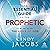 The Essential Guide to the Prophetic: How to Hear the Voice of God