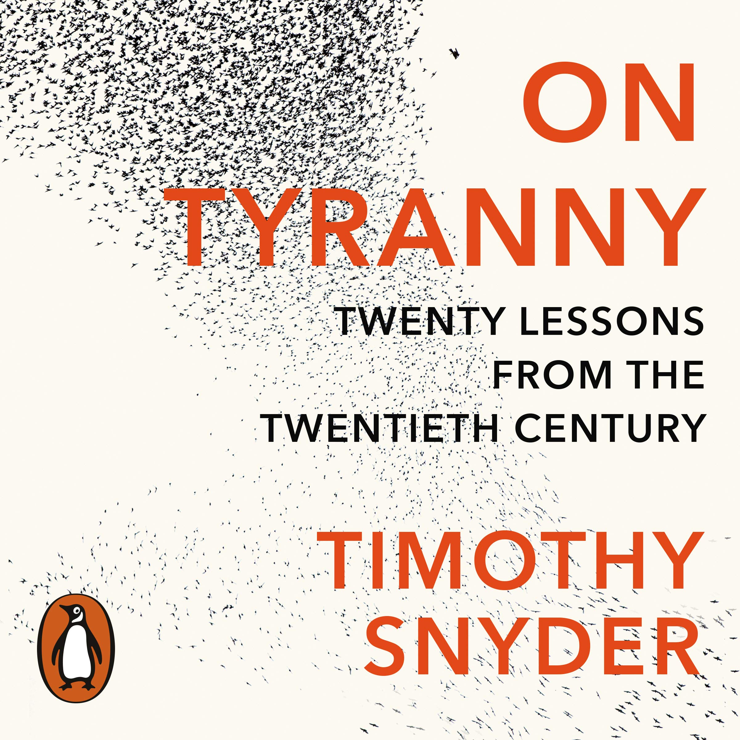 On Tyranny: The Book to Help You Understand Why Democracy Is Failing