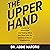 The Upper Hand: Mastering Persuasion and Getting What You Want with the Science of Social Engineering