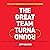 The Great Team Turnaround: How to Unlock Growth Using PVTV™ and The Great Game of Business™ (The Turnaround Leadership Series)