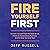 Fire Yourself First: Unchain Yourself from the Daily Grind, Create an Autonomous Business, and Do What You Love Next
