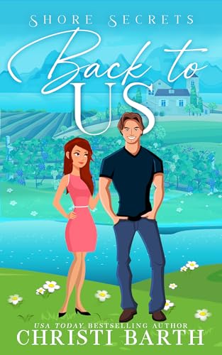 Back To Us: A Small Town Romantic Comedy (Shore Secrets Book 3)