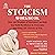 The Stoicism Workbook: How the Wisdom of Socrates Can Help You Build Resilience and Overcome Anything Life Throws at You