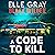 A Code to Kill: Blake Wilder FBI Mystery Thriller, Book 19