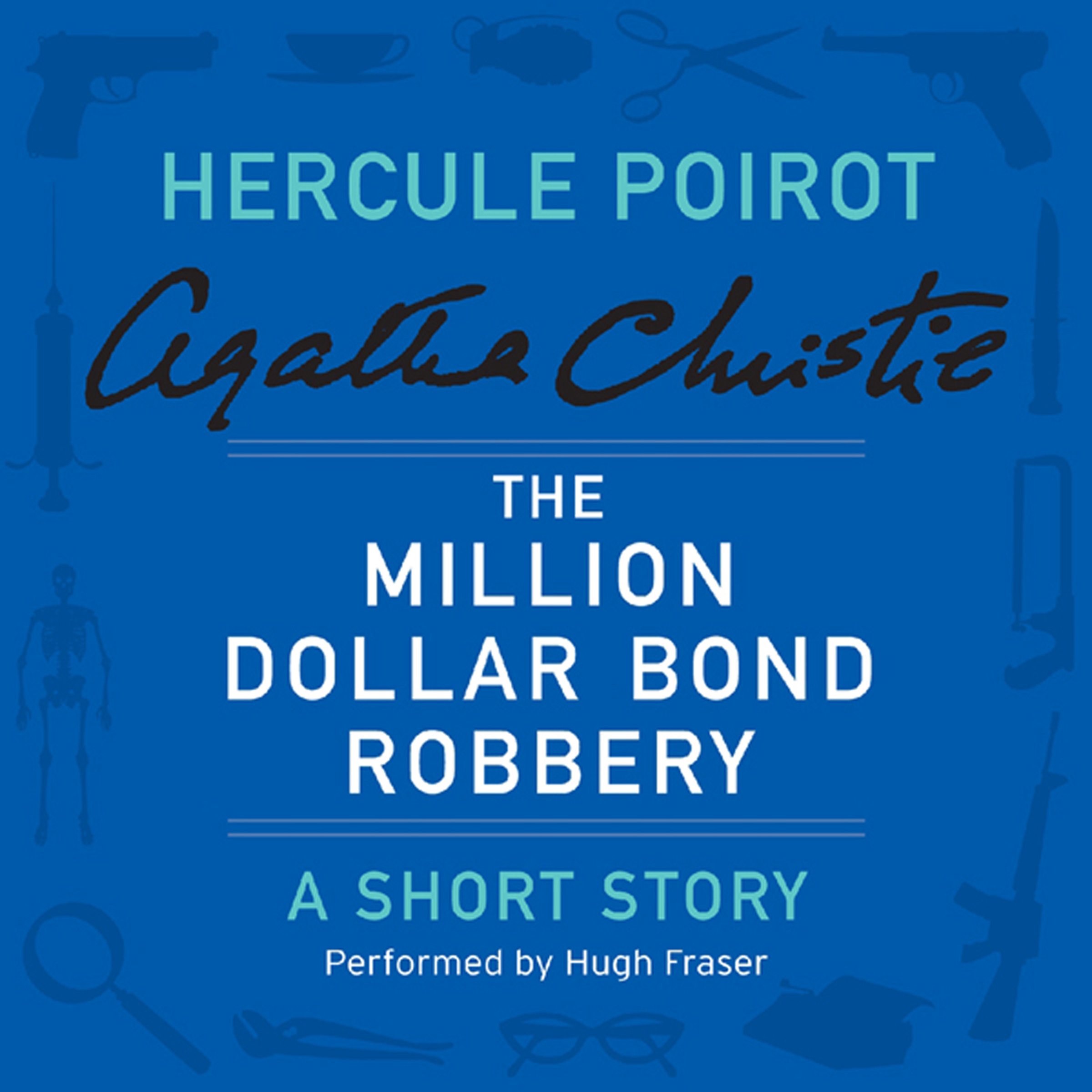 The Million Dollar Bond Robbery: A Hercule Poirot Short Story