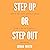Step Up or Step Out: How to Deal with Difficult People Even If You Hate Conflict