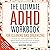 The Ultimate ADHD Workbook for Cleaning and Organizing: Activate Your ADHD Superpowers with 101 Genius Hacks and Transformative Strategies That Work with Your Brain, Not Against It
