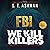 We Kill Killers: Dark Thriller Chronicles, Book 2