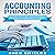 Accounting Principles: The Ultimate Guide to Basic Accounting Principles, GAAP, Accrual Accounting, Financial Statements, Double Entry Bookkeeping and More