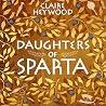 Daughters of Sparta by Claire Heywood