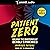 Patient Zero (Revised Edition): Solving the Mysteries of Deadly Epidemics