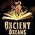 Ancient Dreams