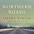Northern Roads: A Journey of Life and Leadership Serving on the 60th Parallel