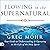 Flowing in the Supernatural: Your Guide to Understanding and Operating in the Gifts of the Holy Spirit