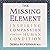 The Missing Element: Inspiring Compassion for the Human Condition