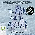The Ask and the Answer & The Wide, Wide Sea: Chaos Walking, Books 2 & 2.5