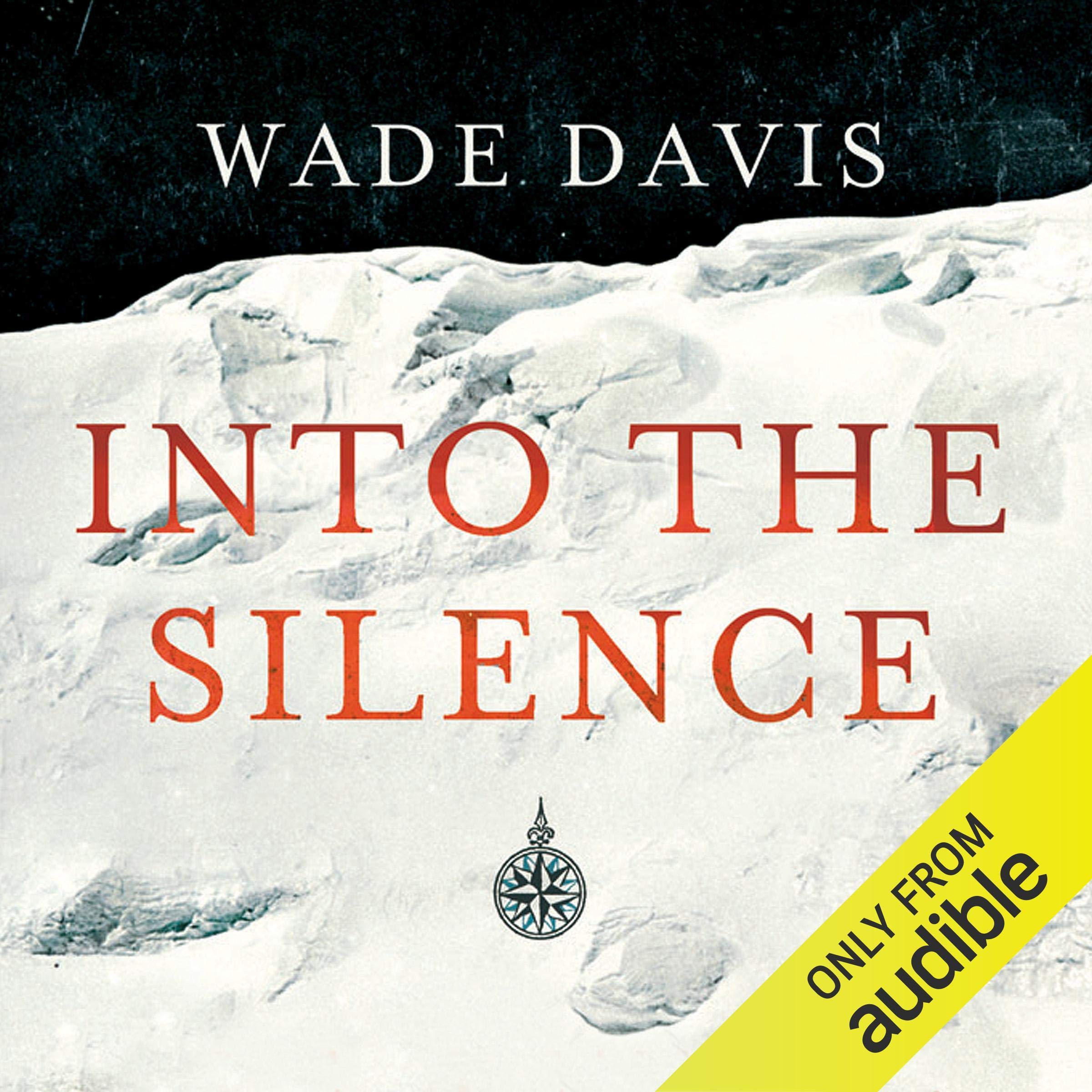 Into the Silence: The Great War, Mallory, and the Conquest of Everest