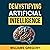 Demystifying Artificial Intelligence: The Essential Guide to Learning the Innovations, Trends, and Ethical Implications of AI in the Modern World