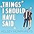 Things I Should Have Said: An Introvert/Extrovert Romantic Comedy (Heartlanders, Book 1)