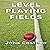 Level Playing Fields: CricketNetFiction, Book 1