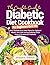 The Complete Guide to Diabetic Diet Cookbook For Beginners Ov... by Jessica Vance