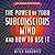 The Power of Your Subconscious Mind and How to Use It: Master Class Series