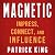 Magnetic by Patrick King